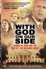 Watch With God on Our Side George W Bush and the Rise of the Religious Right in America Solarmovie