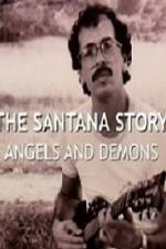 Watch The Santana Story Angels And Demons Solarmovie