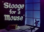 Watch Stooge for a Mouse (Short 1950) Solarmovie