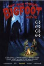 Watch Not Your Typical Bigfoot Movie Solarmovie