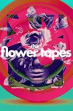 Watch The Flower Tapes Solarmovie
