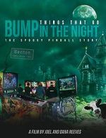 Watch Things That Go Bump in the Night: The Spooky Pinball Story Solarmovie