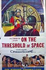 Watch On the Threshold of Space Solarmovie