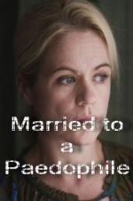 Watch Married to a Paedophile Solarmovie