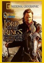 Watch National Geographic: Beyond the Movie - The Lord of the Rings: Return of the King Solarmovie