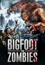 Watch Bigfoot Vs. Zombies Solarmovie