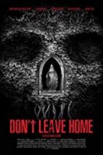 Watch Don\'t Leave Home Solarmovie