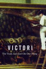 Watch Victori: The Truth Just Can't Be One Thing Solarmovie