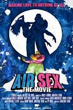 Watch Air Sex: The Movie Solarmovie