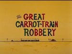 Watch The Great Carrot-Train Robbery (Short 1969) Solarmovie