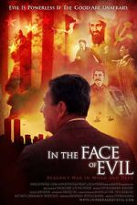 Watch In the Face of Evil: Reagan\'s War in Word and Deed Solarmovie