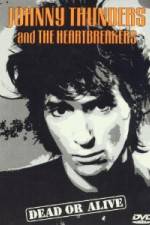 Watch Johnny Thunders and the Heartbreakers: Dead or Alive Solarmovie