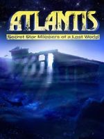 Watch Atlantis: Secret Star Mappers of a Lost World Solarmovie