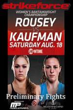 Watch Strikeforce Rousey vs Kaufman Preliminary Fights Solarmovie