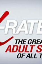 Watch X-Rated 2: The Greatest Adult Stars of All Time! Solarmovie
