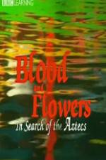 Watch Blood and Flowers - In Search of the Aztecs Solarmovie
