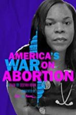 Watch America\'s War on Abortion Solarmovie