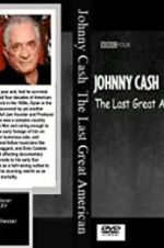 Watch Johnny Cash: The Last Great American Solarmovie