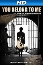 Watch You Belong to Me: Sex, Race and Murder in the South Solarmovie