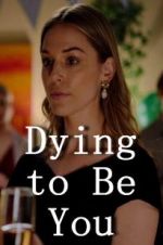 Watch Dying to Be You Solarmovie
