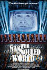 Watch The Man Who Souled the World Solarmovie