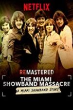 Watch ReMastered: The Miami Showband Massacre Solarmovie