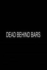 Watch Dead Behind Bars Solarmovie