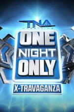 Watch TNA One Night Only X-Travaganza Solarmovie