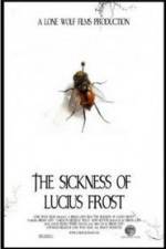 Watch The Sickness of Lucius Frost Solarmovie