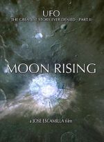 Watch UFO: The Greatest Story Ever Denied II - Moon Rising Solarmovie