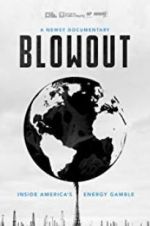 Watch Blowout: Inside America\'s Energy Gamble Solarmovie
