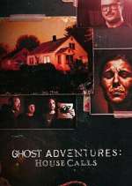 Ghost Adventures: House Calls solarmovie