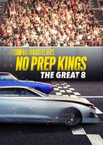 Watch Street Outlaws: No Prep Kings: The Great 8 Solarmovie
