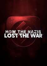 Watch How the Nazis Lost the War Solarmovie