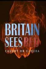 Watch Britain Sees Red: Caught On Camera Solarmovie
