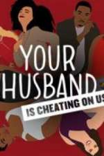 Watch Your Husband Is Cheating On Us Solarmovie
