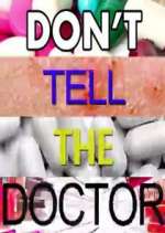 Watch Don't Tell the Doctor Solarmovie