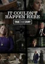 Watch True Crime Story: It Couldn't Happen Here Solarmovie