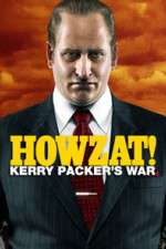 Watch Howzat! Kerry Packer's War Solarmovie