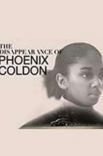 Watch The Disappearance of Phoenix Coldon Solarmovie