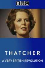 Watch Thatcher: A Very British Revolution Solarmovie