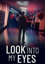 Watch True Crime Story: Look Into My Eyes Solarmovie