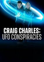 Watch Craig Charles: UFO Conspiracies Solarmovie