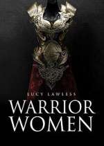 Watch Warrior Women with Lucy Lawless Solarmovie