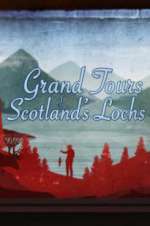 Watch Grand Tours of Scotland\'s Lochs Solarmovie