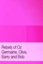 Watch Rebels of Oz - Germaine, Clive, Barry and Bob Solarmovie