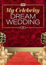 Watch My Celebrity Dream Wedding Solarmovie