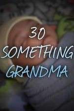 Watch 30 Something Grandma Solarmovie