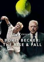 Watch Boris Becker: The Rise and Fall Solarmovie