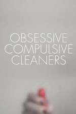 Watch Obsessive Compulsive Cleaners Solarmovie